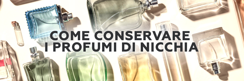 Come conservare i profumi di nicchia